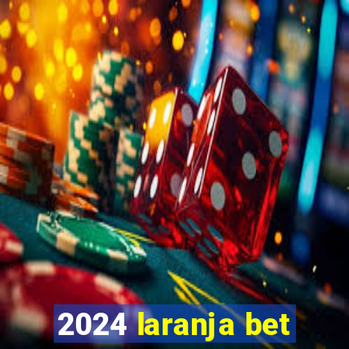 2024 laranja bet